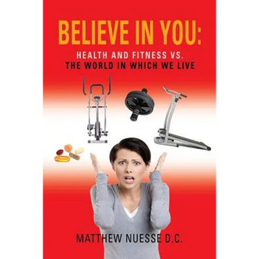 Believe in You: Health and Fitness vs. the World in Which We Live