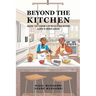 Beyond The Kitchen: How to Cook up Success with Life's Mistakes