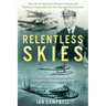Relentless Skies: Volume 1 - The Most Efficient Airman (1910-1942)