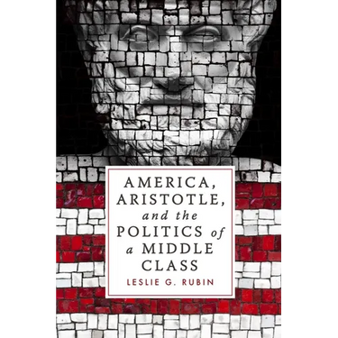 America, Aristotle, and the Politics of a Middle Class