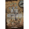 On the Battlefield: Finding Faith and Resilience in Spiritual Warfare