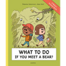 What to Do If You Meet a Bear?: A Nature Survival Guide