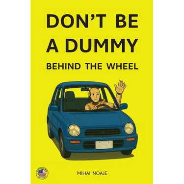 Don't Be A Dummy Behind The Wheel