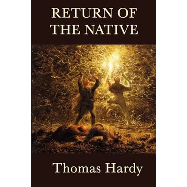 Return of the Native: A Classic Novel of Rural Life, Fate, and Human Desire