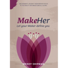 MakeHer: Let your Maker define you