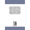 Plain Guide to Spiritualism. A Handbook For Skeptics, inquirers, Clergymen, Believers, Lecturers, Mediums, Editors, and All Who Need A Thorough Guide