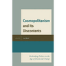 Cosmopolitanism and Its Discontents: Rethinking Politics in the Age of Brexit and Trump