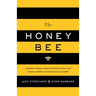 The Honey Bee: A Business Parable About Getting Un-stuck and Taking Control of Your Financial Future