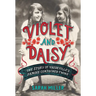 Violet and Daisy: The Story of Vaudeville's Famous Conjoined Twins