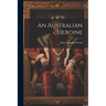 An Australian Heroine