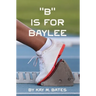 "B" is for Baylee
