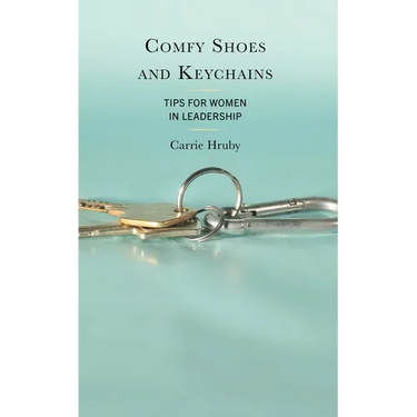 Comfy Shoes and Keychains: Tips for Women in Leadership