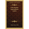 Irish Popular Superstitions (1852)