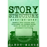 Story Structure: Step-by-Step - Essential Story Building, Story Development and Suspense Writing Tricks Any Writer Can Learn