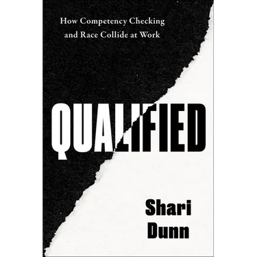 Qualified: How Competency Checking and Race Collide at Work