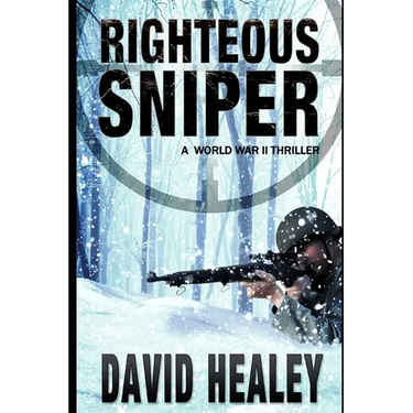 Righteous Sniper: A World War II Thriller