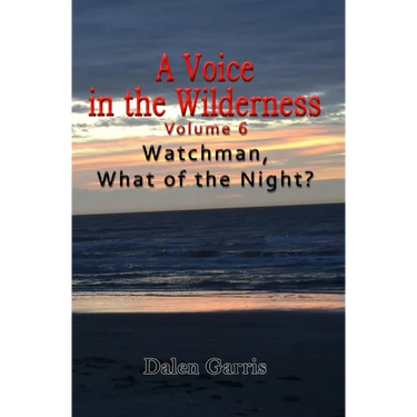 A Voice in the Wilderness - Watchman, What of the Night?