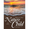 Nature Child: The Journey Continues... Step Forward, and Let Faith Open the Window