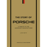The Story of Porsche: A Tribute to the Legendary Manufacturer