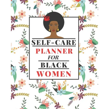 Self-Care Planner for Black Women: 1 Year Daily Self care/Mental Health planner for Black Women: Daily Self-care Log Mood Tracker Daily Task Planner A