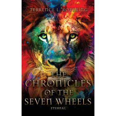 The Chronicles of the Seven Wheels: Eternal