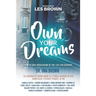 Own Your Dreams: How to Take Possession of the Life You Deserve