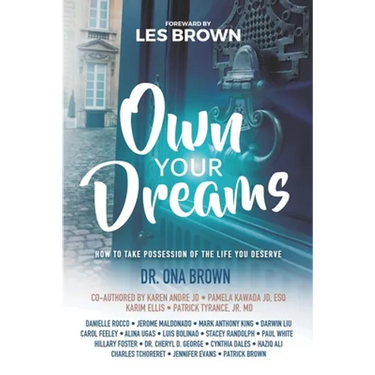 Own Your Dreams: How to Take Possession of the Life You Deserve
