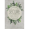 Secure: The Prayer Guide: Connecting to God Through Persistent Prayer