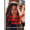 Girl, You're a Grown Ass Woman!: Strong, Capable, and Worthy!