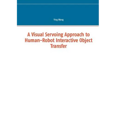 A Visual Servoing Approach to Human-Robot Interactive Object Transfer