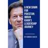 A New Dawn for Pakistan: Imran Khan's Leadership Journey
