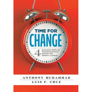 Time for Change: Four Essential Skills for Transformational School and District Leaders (Educational Leadership Development for Change Management)