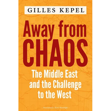 Away from Chaos: The Middle East and the Challenge to the West