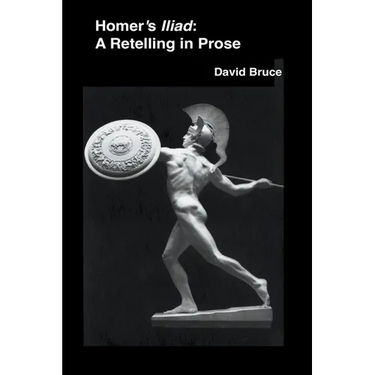 Homer's Iliad: A Retelling in Prose