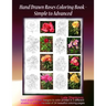 Hand Drawn Roses Coloring Book - Simple to Advanced: Hand drawn 8 rose designs to color printed in 3 different shades of gray to the total of 24 beaut