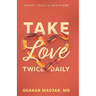 Take Love Twice Daily: Essays, Tales, and Love Poems