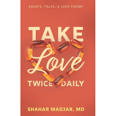 Take Love Twice Daily: Essays, Tales, and Love Poems