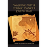 Walking with Cosmic Dancer Joseph Rael