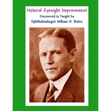 Natural Eyesight Improvement Discovered and Taught by Ophthalmologist William H. Bates: PAGE TWO - Better Eyesight Magazine (Black & White Edition)
