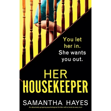 Her Housekeeper: An absolutely gripping psychological thriller with a twist at every turn