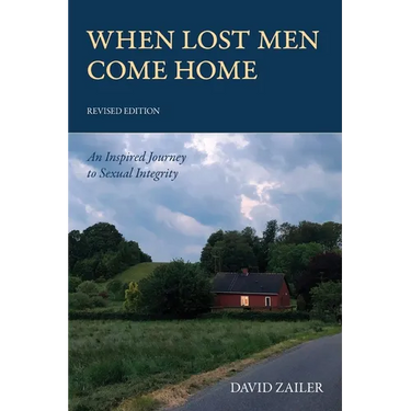 When Lost Men Come Home: An Inspired Journey to Sexual Integrity