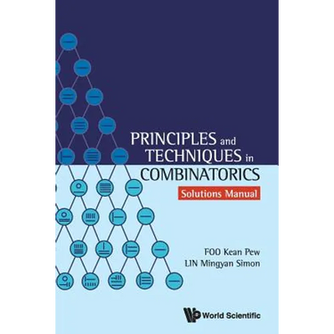 Principles and Techniques in Combinatorics: Solutions Manual