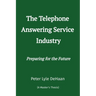 The Telephone Answering Service Industry: Preparing for the Future