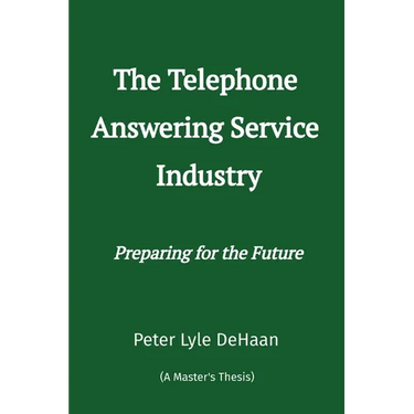 The Telephone Answering Service Industry: Preparing for the Future