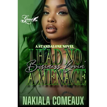 I Had No Business Lovin' A Menace: A Standalone Novel