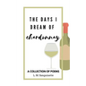 The Days I Dream of Chardonnay