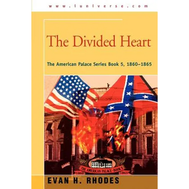 The Divided Heart: The American Palace Series Book 5, 1860-1865
