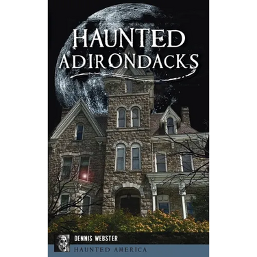 Haunted Adirondacks