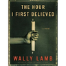 The Hour I First Believed