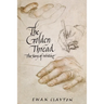 The Golden Thread: The Story of Writing